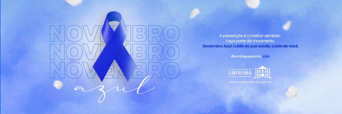 Novembro Azul, cuide da sua saúde, cuide de você.